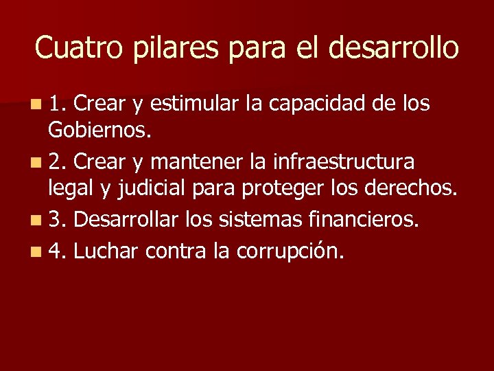 Cuatro pilares para el desarrollo n 1. Crear y estimular la capacidad de los