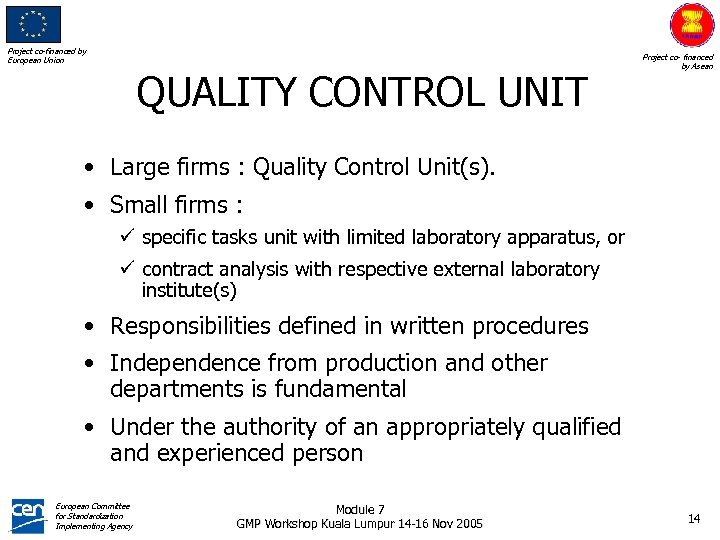 Project co-financed by European Union QUALITY CONTROL UNIT Project co- financed by Asean •