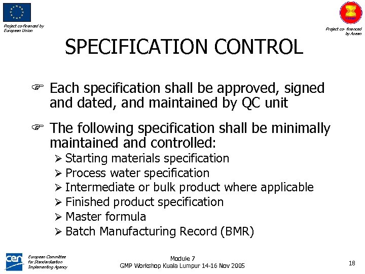 Project co-financed by European Union SPECIFICATION CONTROL Project co- financed by Asean F Each