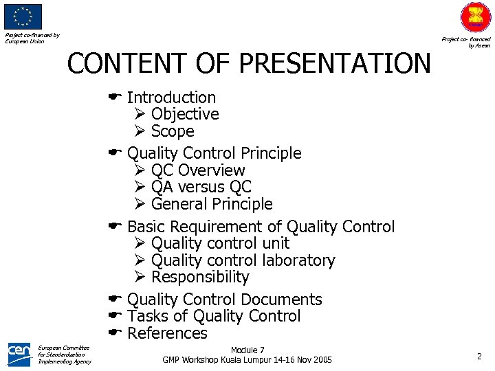 Project co-financed by European Union CONTENT OF PRESENTATION Project co- financed by Asean E