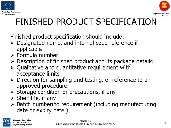 Project co-financed by European Union Project co- financed by Asean FINISHED PRODUCT SPECIFICATION Finished