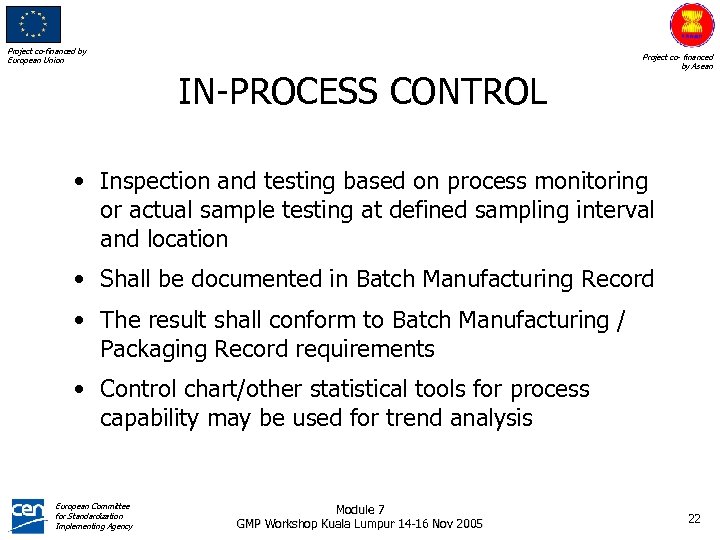 Project co-financed by European Union IN-PROCESS CONTROL Project co- financed by Asean • Inspection