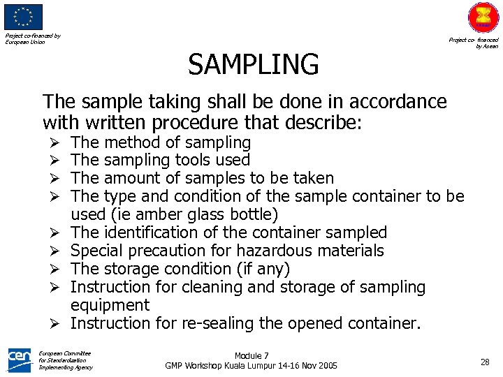 Project co-financed by European Union SAMPLING Project co- financed by Asean The sample taking