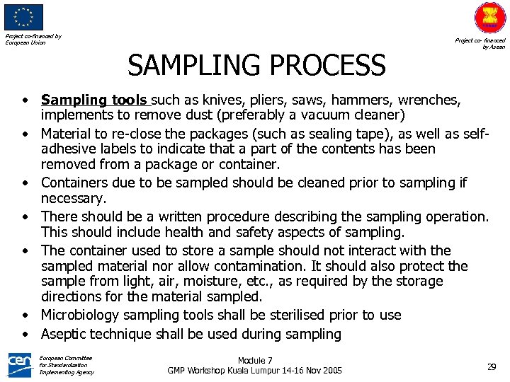 Project co-financed by European Union SAMPLING PROCESS Project co- financed by Asean • Sampling