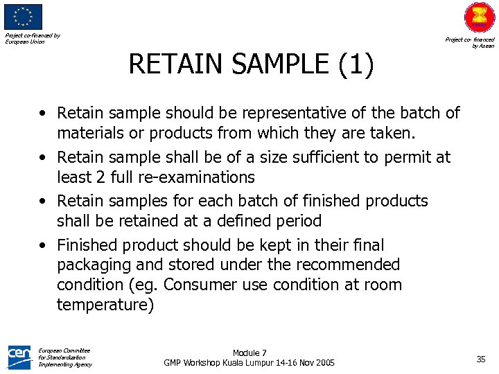 Project co-financed by European Union RETAIN SAMPLE (1) Project co- financed by Asean •