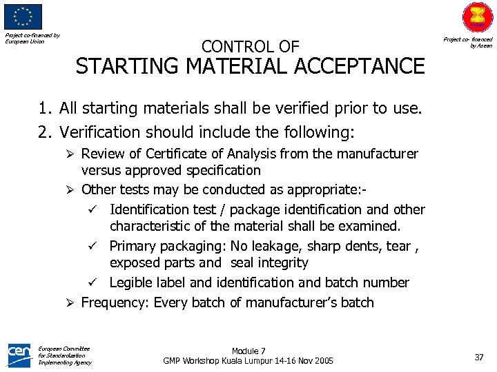 Project co-financed by European Union CONTROL OF Project co- financed by Asean STARTING MATERIAL