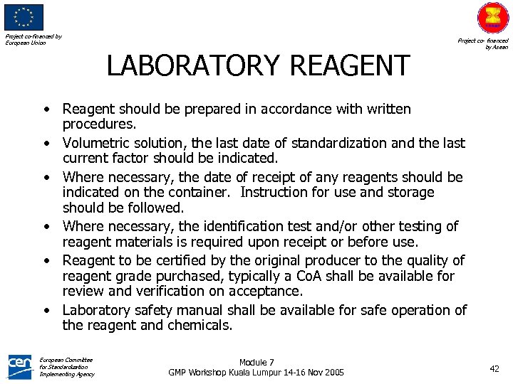 Project co-financed by European Union LABORATORY REAGENT Project co- financed by Asean • Reagent