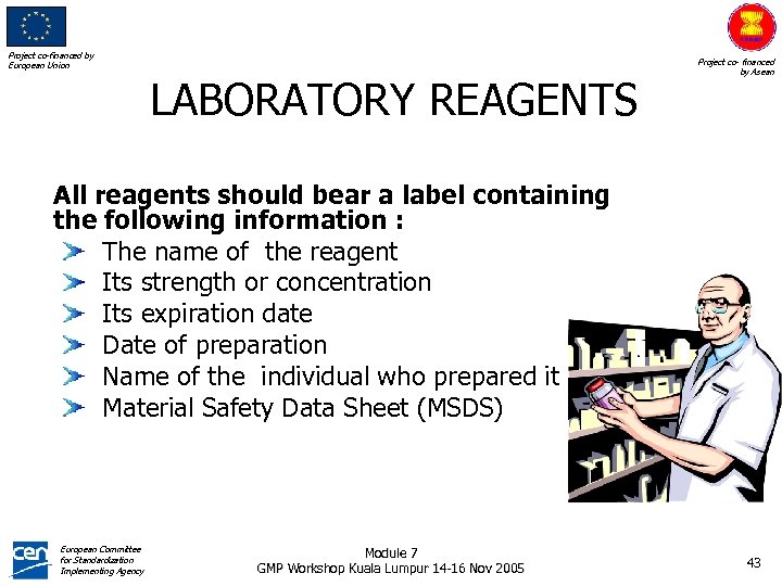 Project co-financed by European Union LABORATORY REAGENTS Project co- financed by Asean All reagents