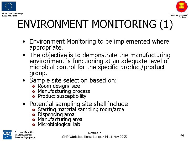 Project co-financed by European Union Project co- financed by Asean ENVIRONMENT MONITORING (1) •