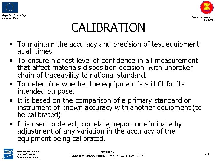 Project co-financed by European Union CALIBRATION Project co- financed by Asean • To maintain