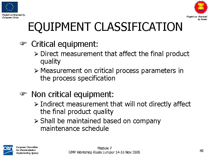 Project co-financed by European Union EQUIPMENT CLASSIFICATION Project co- financed by Asean F Critical