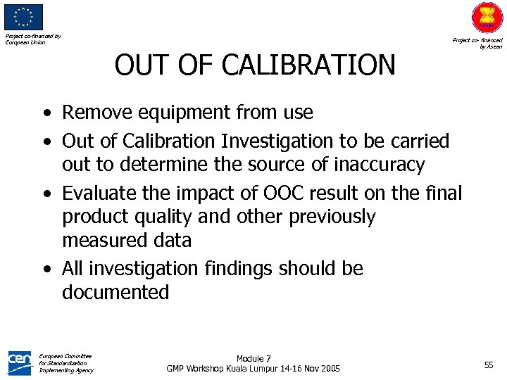 Project co-financed by European Union OUT OF CALIBRATION Project co- financed by Asean •