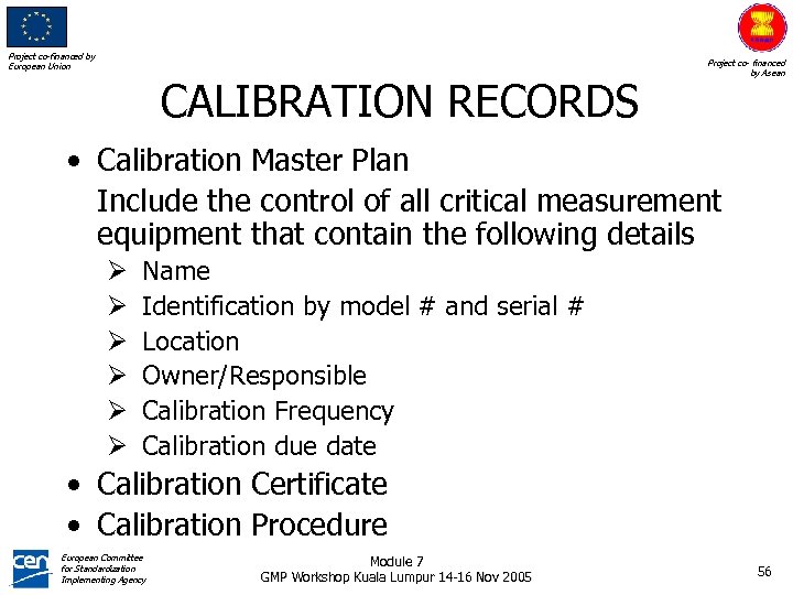 Project co-financed by European Union CALIBRATION RECORDS Project co- financed by Asean • Calibration