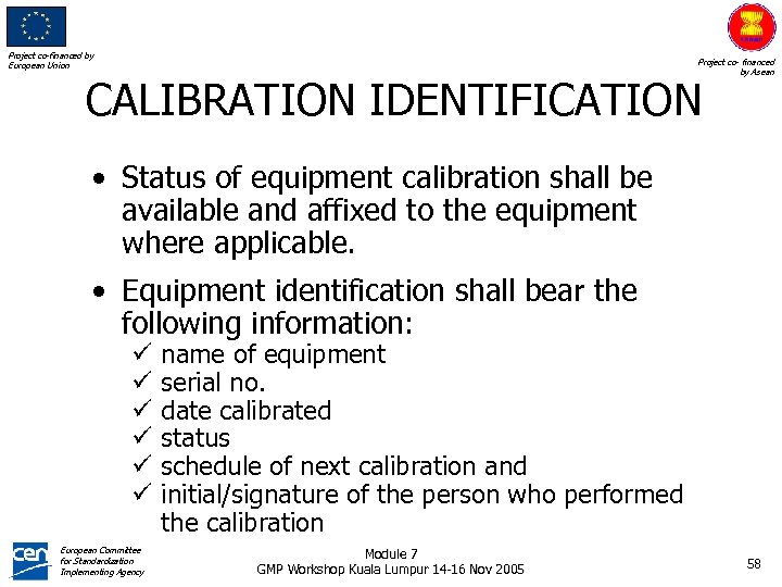 Project co-financed by European Union Project co- financed by Asean CALIBRATION IDENTIFICATION • Status