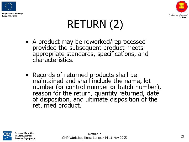 Project co-financed by European Union RETURN (2) Project co- financed by Asean • A