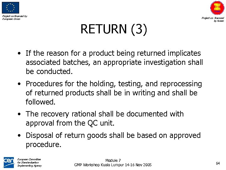 Project co-financed by European Union RETURN (3) Project co- financed by Asean • If