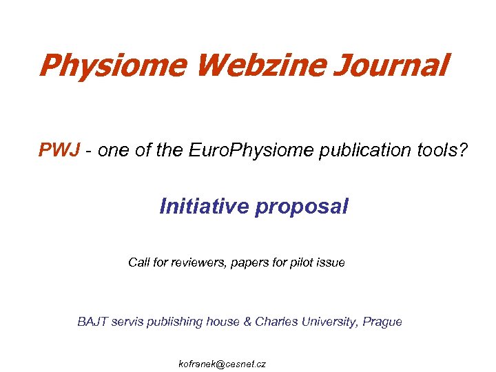 Physiome Webzine Journal PWJ - one of the Euro. Physiome publication tools? Initiative proposal
