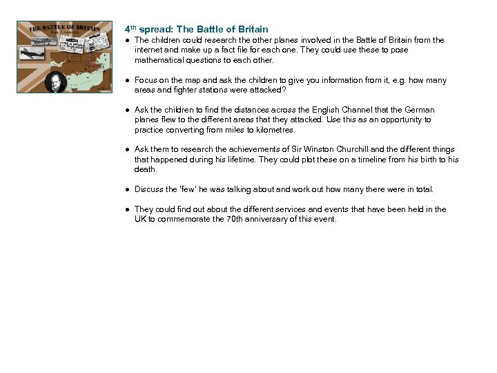 4 th spread: The Battle of Britain ● The children could research the other