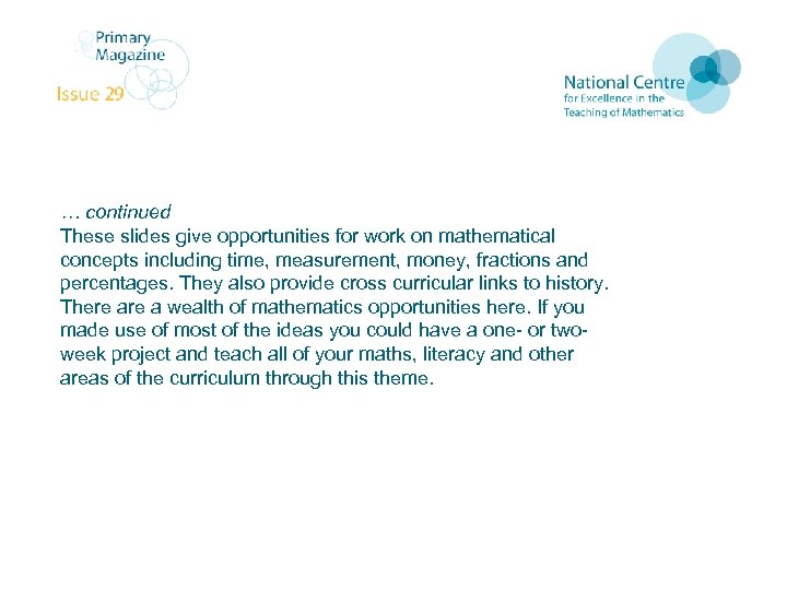 … continued These slides give opportunities for work on mathematical concepts including time, measurement,