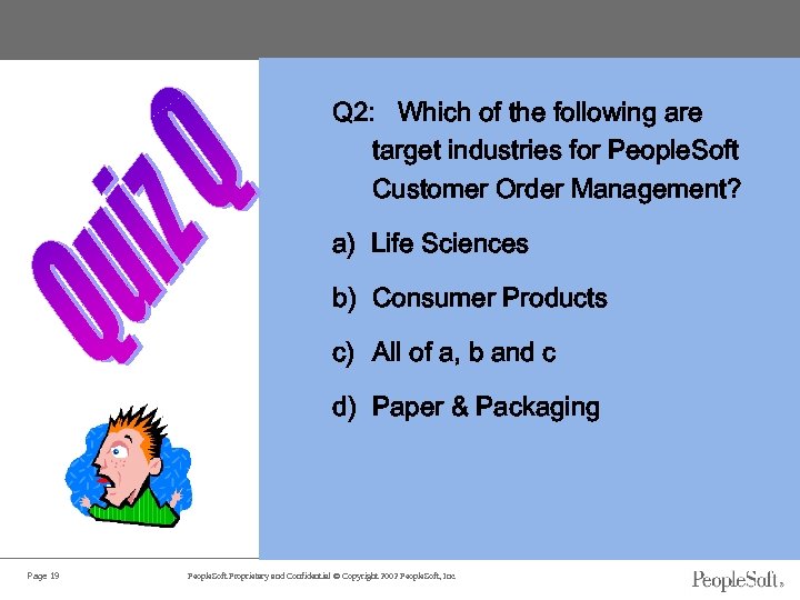 Q 2: Which of the following are target industries for People. Soft Customer Order