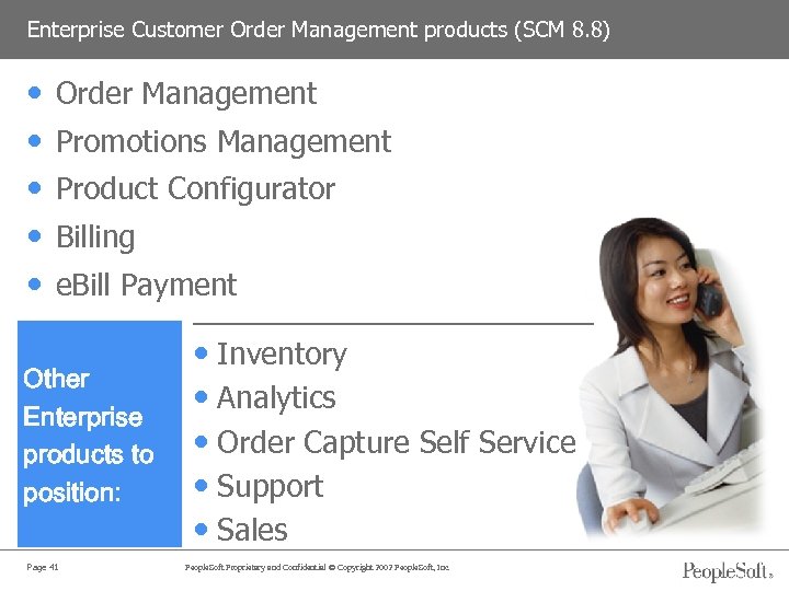 Enterprise Customer Order Management products (SCM 8. 8) • • • Order Management Promotions