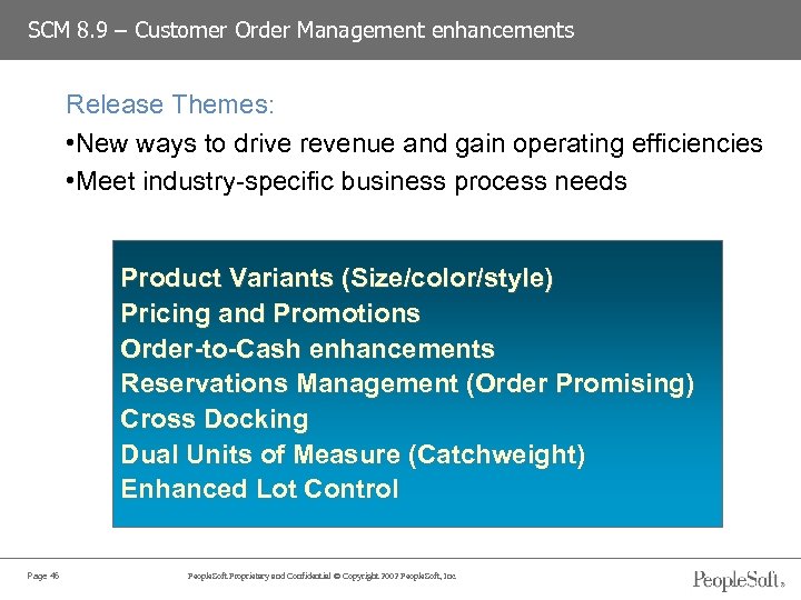 SCM 8. 9 – Customer Order Management enhancements Release Themes: • New ways to