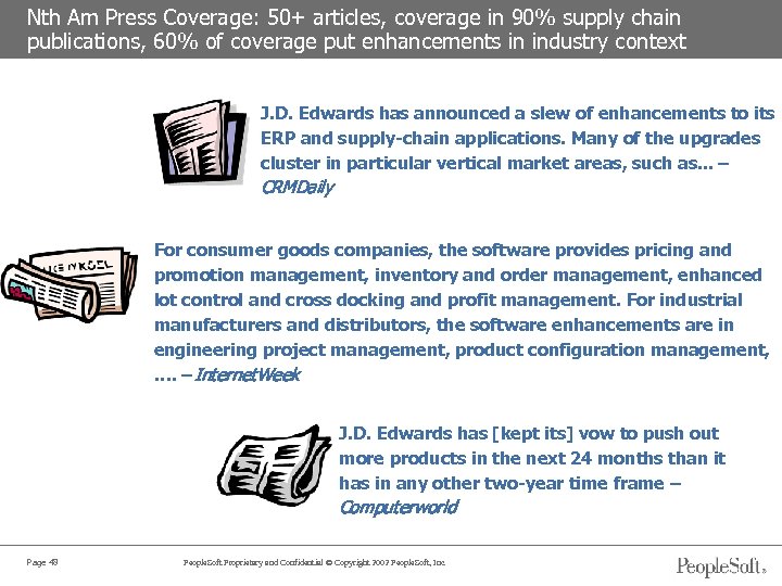 Nth Am Press Coverage: 50+ articles, coverage in 90% supply chain publications, 60% of