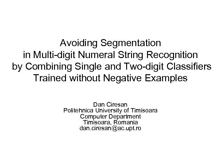 Avoiding Segmentation in Multi-digit Numeral String Recognition by Combining Single and Two-digit Classifiers Trained