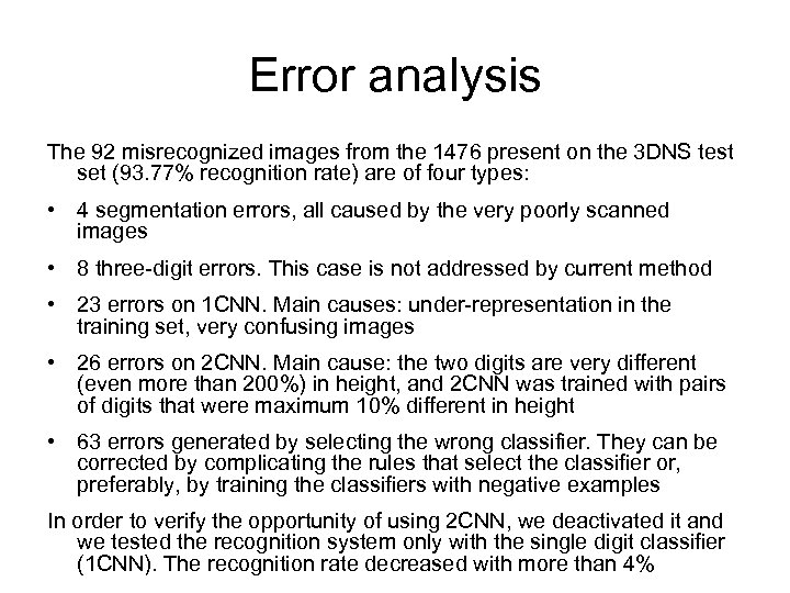 Error analysis The 92 misrecognized images from the 1476 present on the 3 DNS