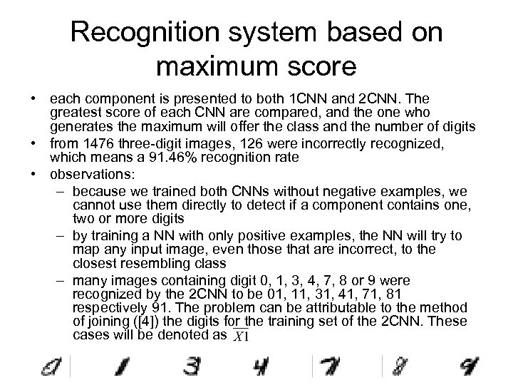 Recognition system based on maximum score • each component is presented to both 1