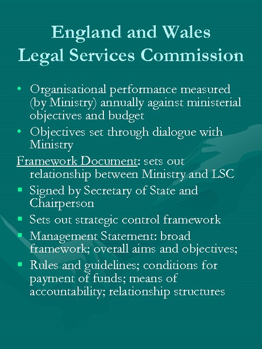 England Wales Legal Services Commission • Organisational performance measured (by Ministry) annually against ministerial