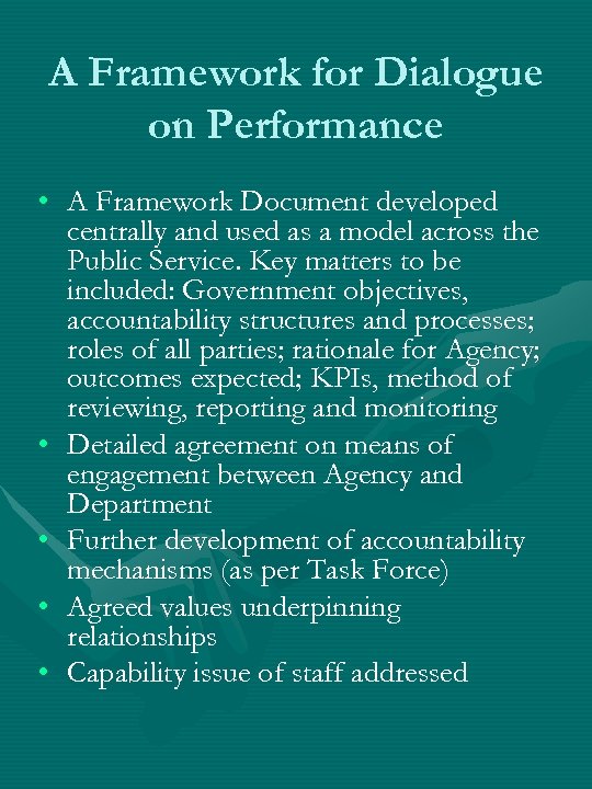 A Framework for Dialogue on Performance • A Framework Document developed centrally and used