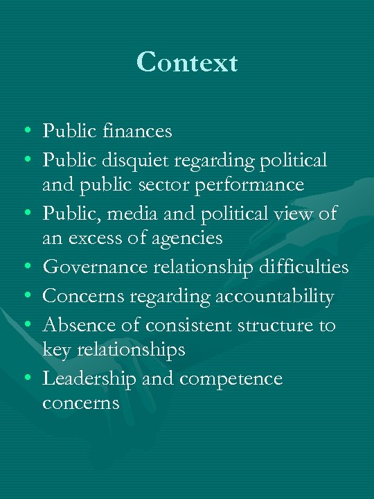 Context • Public finances • Public disquiet regarding political and public sector performance •