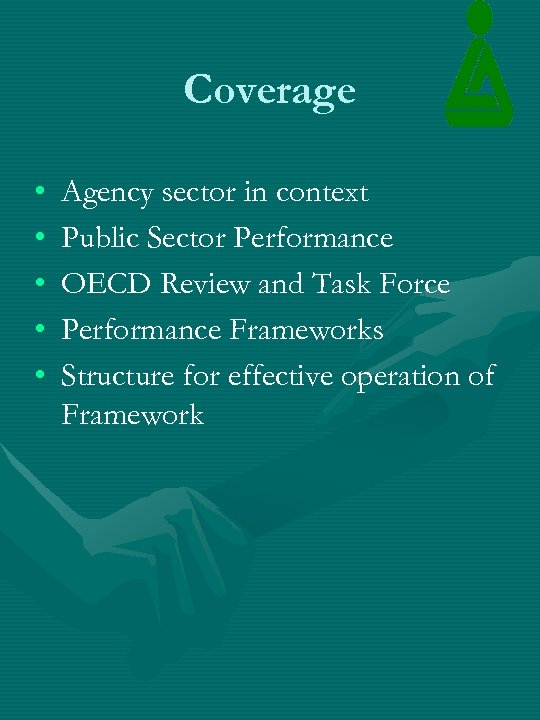 Coverage • • • Agency sector in context Public Sector Performance OECD Review and