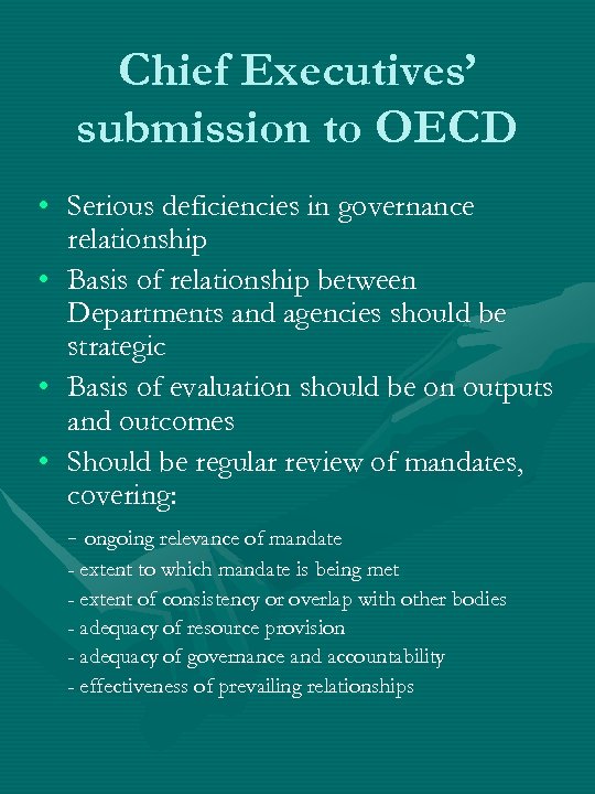 Chief Executives’ submission to OECD • Serious deficiencies in governance relationship • Basis of