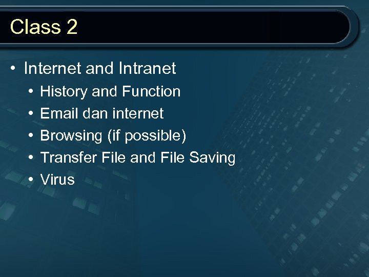 Class 2 • Internet and Intranet • • • History and Function Email dan