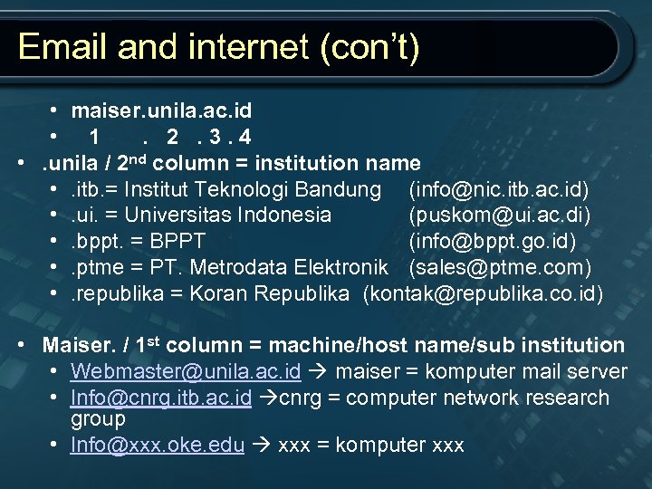 Email and internet (con’t) • maiser. unila. ac. id • 1. 2. 3. 4