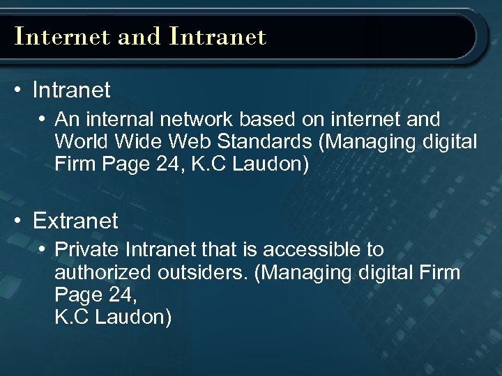 Internet and Intranet • An internal network based on internet and World Wide Web