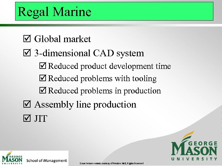 Regal Marine þ Global market þ 3 -dimensional CAD system þ Reduced product development