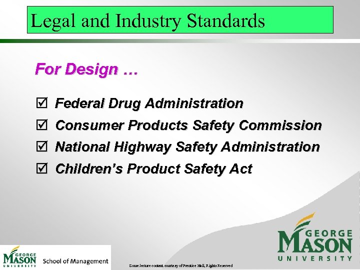 Legal and Industry Standards For Design … þ þ Federal Drug Administration þ þ