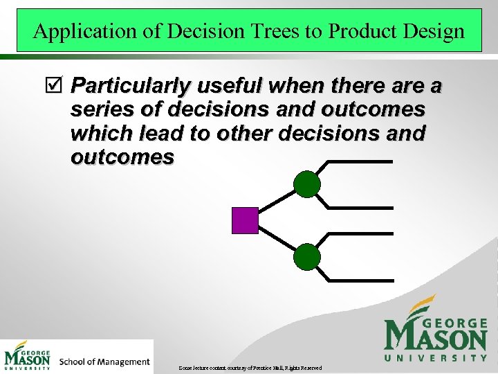 Application of Decision Trees to Product Design þ Particularly useful when there a series