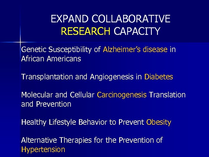 EXPAND COLLABORATIVE RESEARCH CAPACITY Genetic Susceptibility of Alzheimer’s disease in African Americans Transplantation and