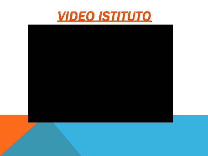 VIDEO ISTITUTO 