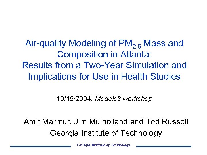 Air-quality Modeling of PM 2. 5 Mass and Composition in Atlanta: Results from a