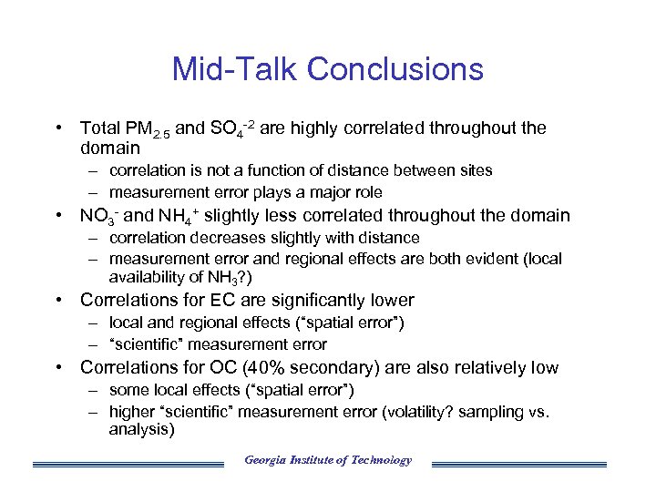 Mid-Talk Conclusions • Total PM 2. 5 and SO 4 -2 are highly correlated