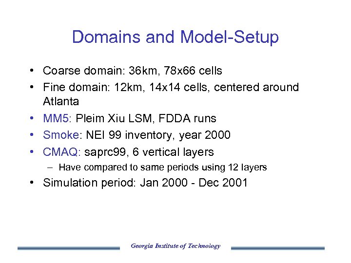 Domains and Model-Setup • Coarse domain: 36 km, 78 x 66 cells • Fine