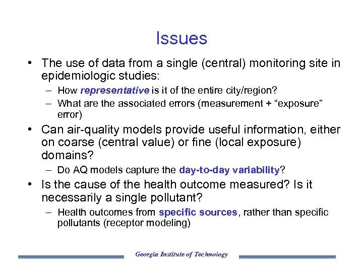 Issues • The use of data from a single (central) monitoring site in epidemiologic