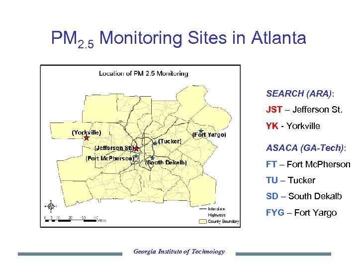 PM 2. 5 Monitoring Sites in Atlanta SEARCH (ARA): JST – Jefferson St. YK
