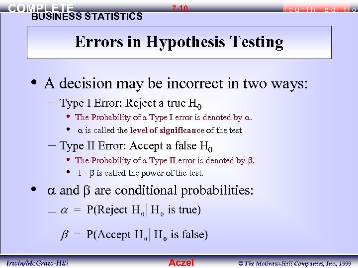 COMPLETE BUSINESS STATISTICS 7 -10 fourth edi tio Errors in Hypothesis Testing • A