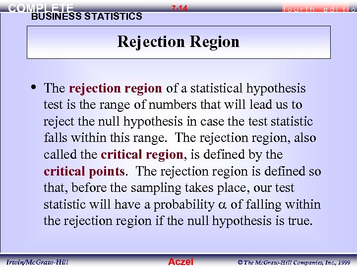 COMPLETE BUSINESS STATISTICS 7 -14 fourth edi tio Rejection Region • The rejection region